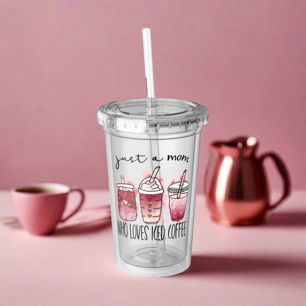 Just A Mom Who Loves Iced Coffee Suave Acrylic Cup