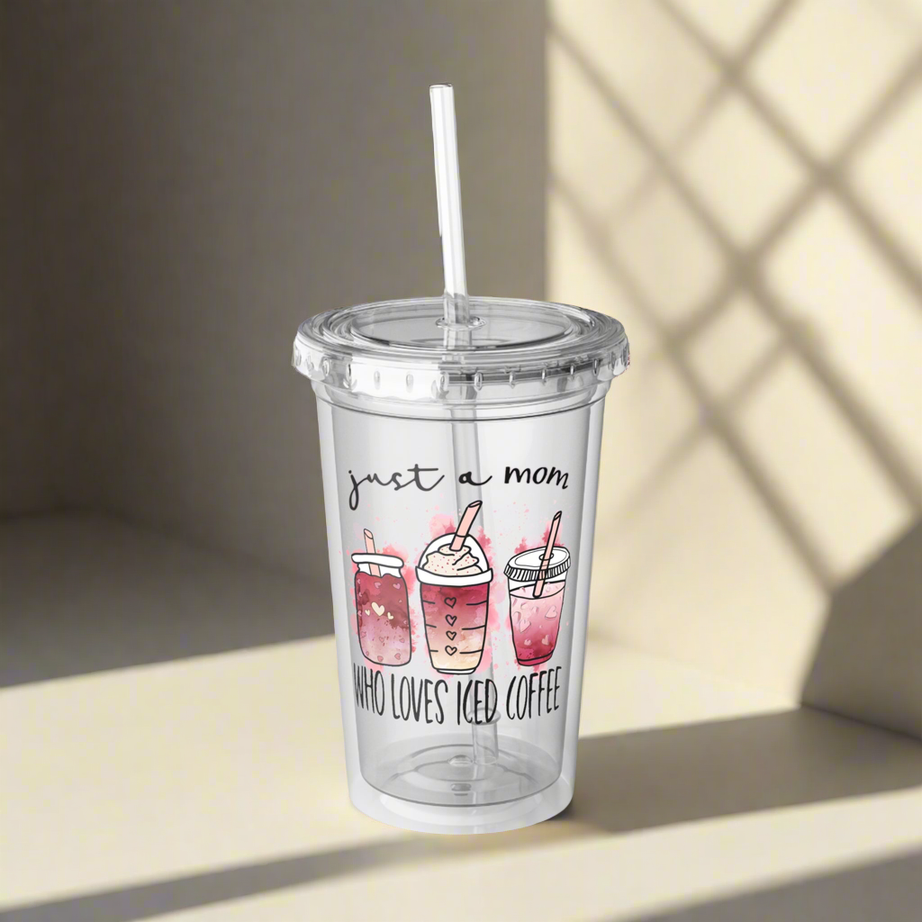 Just A Mom Who Loves Iced Coffee Suave Acrylic Cup